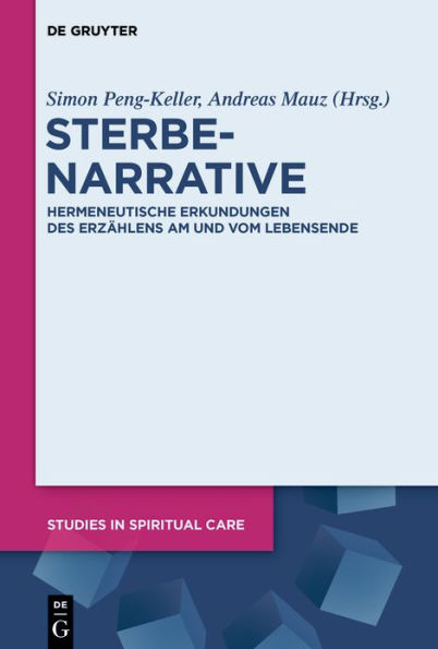 Sterbenarrative: Hermeneutische Erkundungen des Erzählens am und vom Lebensende