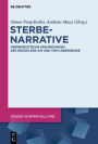 Sterbenarrative: Hermeneutische Erkundungen des Erzählens am und vom Lebensende