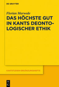 Title: Das höchste Gut in Kants deontologischer Ethik, Author: Florian Marwede