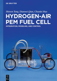 Title: Hydrogen-Air PEM Fuel Cell: Integration, Modeling, and Control / Edition 1, Author: Shiwen Tong