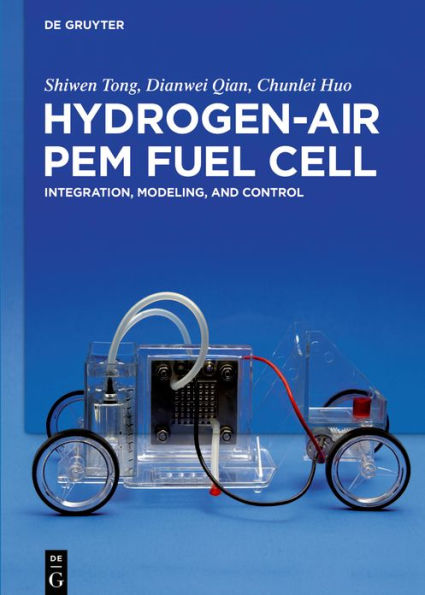 Hydrogen-Air PEM Fuel Cell: Integration, Modeling, and Control / Edition 1