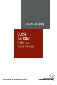 Title: Close Talking: Erleben zur Sprache bringen, Author: Donata Schoeller