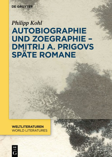 Autobiographie und Zoegraphie - Dmitrij A. Prigovs späte Romane