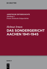 Title: Das Sondergericht Aachen 1941-1945, Author: Helmut Irmen