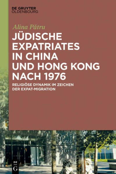 Jüdische Expatriates in China und Hong Kong nach 1976: Religiöse Dynamik im Zeichen der Expat-Migration