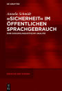 »Sicherheit« im öffentlichen Sprachgebrauch: Eine diskurslinguistische Analyse