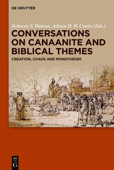 Conversations on Canaanite and Biblical Themes: Creation, Chaos and Monotheism