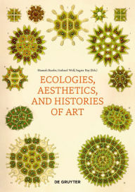 Title: Ecologies, Aesthetics, and Histories of Art, Author: Hannah Baader