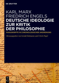 Title: Deutsche Ideologie. Zur Kritik der Philosophie: Manuskripte in chronologischer Anordnung, Author: Karl Marx