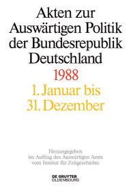 Title: Akten zur Auswärtigen Politik der Bundesrepublik Deutschland 1988, Author: Andreas Wirsching
