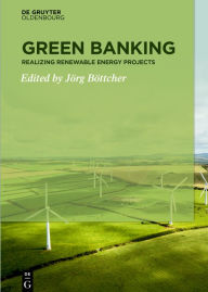 Title: Green Banking: Realizing Renewable Energy Projects, Author: Jörg Böttcher