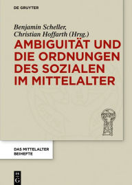 Title: Ambiguität und die Ordnungen des Sozialen im Mittelalter, Author: Benjamin Scheller