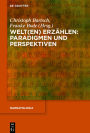 Welt(en) erzählen: Paradigmen und Perspektiven