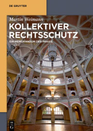 Title: Kollektiver Rechtsschutz: Ein Memorandum der Praxis, Author: Martin Weimann