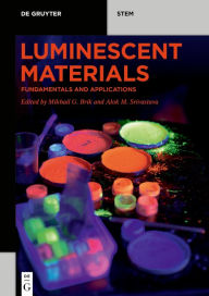 Title: Luminescent Materials: Fundamentals and Applications, Author: Mikhail G. Brik