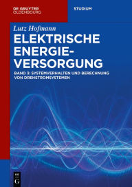 Title: Systemverhalten und Berechnung von Drehstromsystemen, Author: Lutz Hofmann