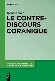 Title: Le contre-discours coranique, Author: Mehdi Azaiez