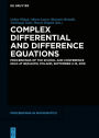 Complex Differential and Difference Equations: Proceedings of the School and Conference held at Bedlewo, Poland, September 2-15, 2018