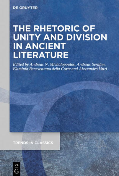 The Rhetoric of Unity and Division Ancient Literature
