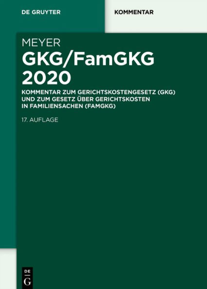 GKG/FamGKG 2020: Kommentar zum Gerichtskostengesetz (GKG) und zum Gesetz über Gerichtskosten in Familiensachen (FamGKG) / Edition 17