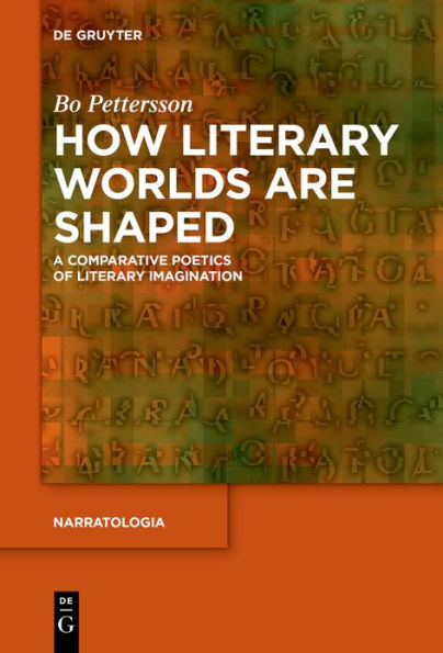 How Literary Worlds Are Shaped: A Comparative Poetics of Imagination