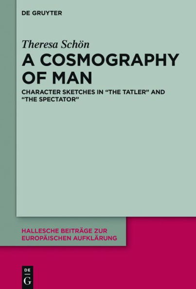 A Cosmography of Man: Character Sketches "The Tatler" and Spectator"