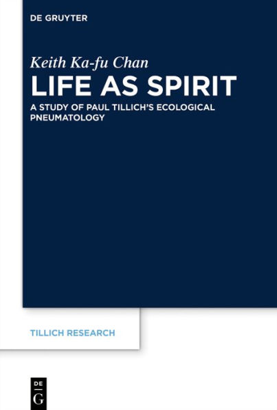 Life as Spirit: A Study of Paul Tillich's Ecological Pneumatology