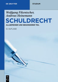 Title: Schuldrecht: Allgemeiner und Besonderer Teil, Author: Wolfgang Fikentscher