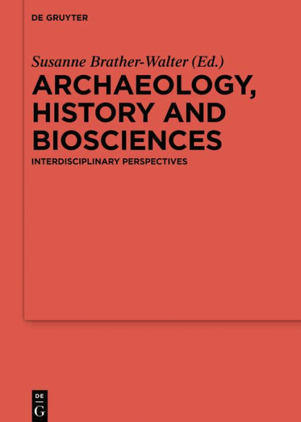 Archaeology, history and biosciences: Interdisciplinary Perspectives