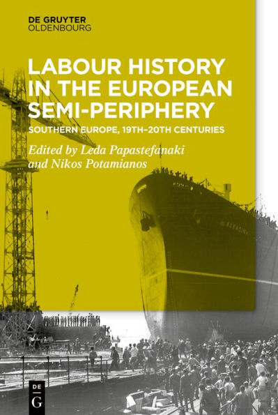 Labour History the Semi-periphery: Southern Europe, 19th-20th centuries