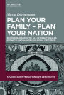 Plan Your Family - Plan Your Nation: Bevölkerungspolitik als internationales Entwicklungshandeln in Kenia (1932-1993)