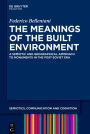 The Meanings of the Built Environment: A Semiotic and Geographical Approach to Monuments in the Post-Soviet Era