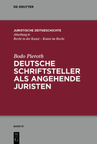 Title: Deutsche Schriftsteller als angehende Juristen, Author: Bodo Pieroth