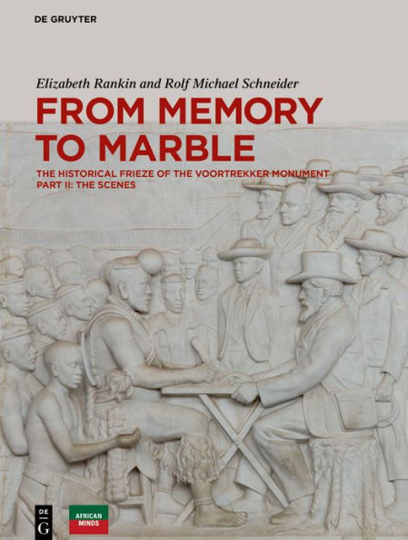 From Memory to Marble: The historical frieze of the Voortrekker Monument Part II: The Scenes