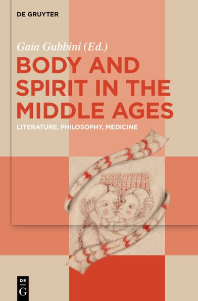 Body and Spirit in the Middle Ages: Literature, Philosophy, Medicine