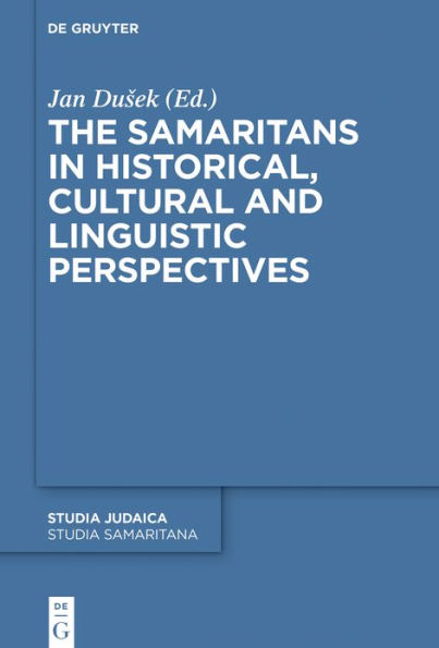 The Samaritans Historical, Cultural and Linguistic Perspectives