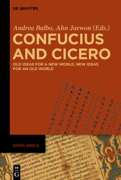 Confucius and Cicero: Old Ideas for a New World, New Ideas for an Old World