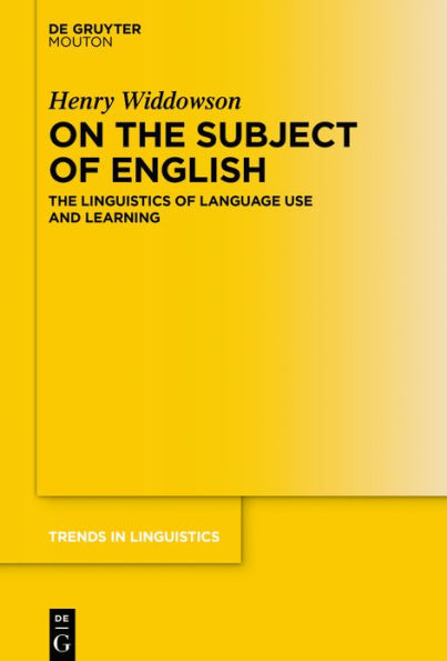 On The Subject of English: Linguistics Language Use and Learning