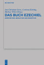 Das Buch Ezechiel: Komposition, Redaktion und Rezeption