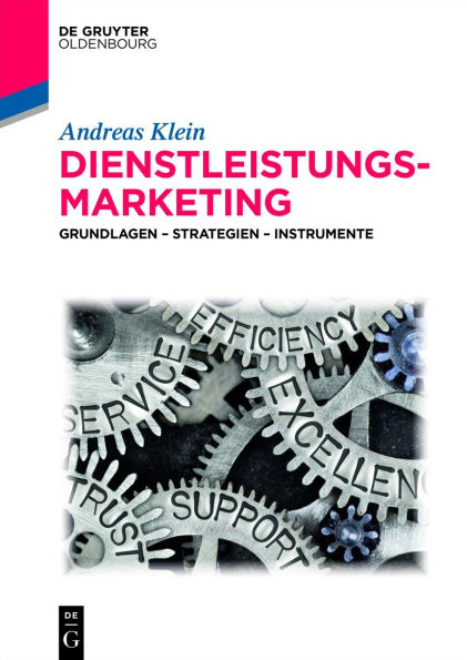 Dienstleistungsmarketing: Grundlagen - Strategien Instrumente