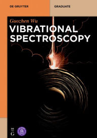 Title: Vibrational Spectroscopy / Edition 1, Author: Guozhen Wu