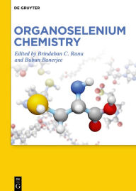 Title: Organoselenium Chemistry / Edition 1, Author: Brindaban C. Ranu
