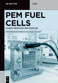 Title: PEM Fuel Cells: Characterization and Modeling, Author: Jasna Jankovic