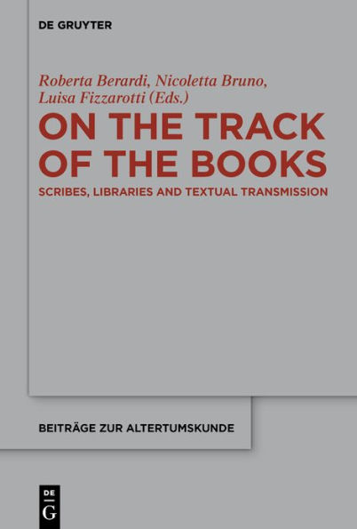 On the Track of Books: Scribes, Libraries and Textual Transmission