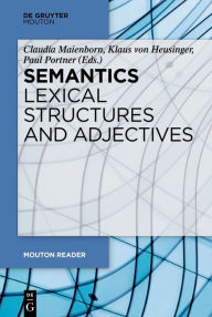 Title: Semantics - Lexical Structures and Adjectives, Author: Claudia Maienborn