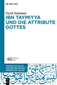 Title: Ibn Taymiyya und die Attribute Gottes, Author: Farid Suleiman
