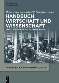 Title: Handbuch Wirtschaft und Wissenschaft: Deutschland im 19. und 20. Jahrhundert, Author: Michael C. Schneider