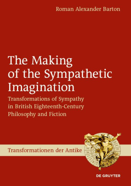 the Making of Sympathetic Imagination: Transformations Sympathy British Eighteenth-Century Philosophy and Fiction