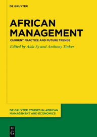 Title: African Management: Current Practice and Future Trends / Edition 1, Author: Aida Sy