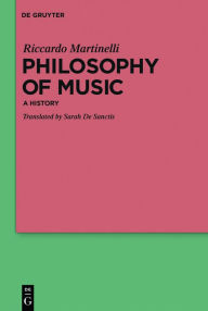 Title: Philosophy of Music: A History, Author: Riccardo Martinelli